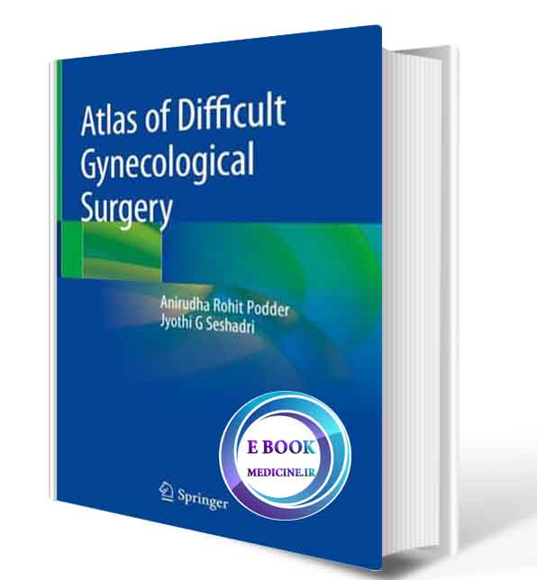 دانلود کتاب Atlas of Difficult Gynecological Surgery2020 (Original PDF) 